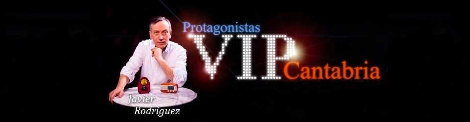 Protagonistas VIP Cantabria